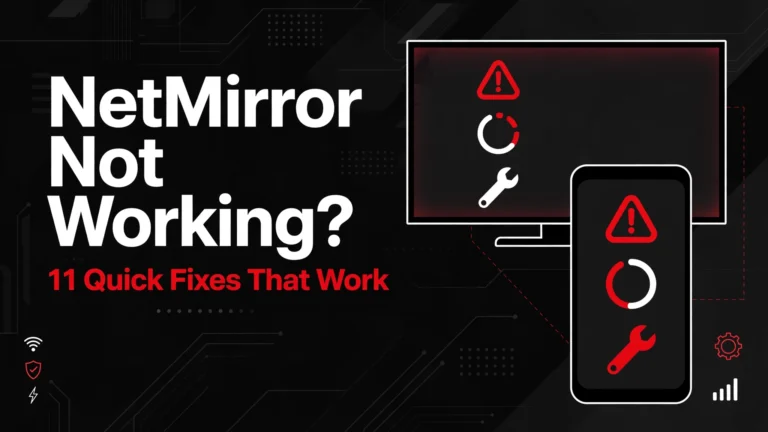 NetMirror Not Working? 11 Quick Fixes That Work NetMirror Not Working - 11 Quick Fixes That Work